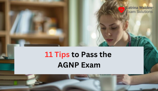 11 Tips to Pass the AGNP Exam