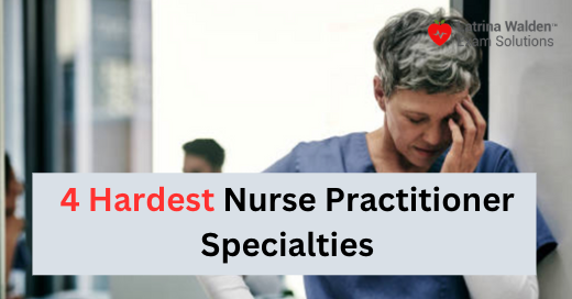 11 Hardest Nurse Practitioner Specialities