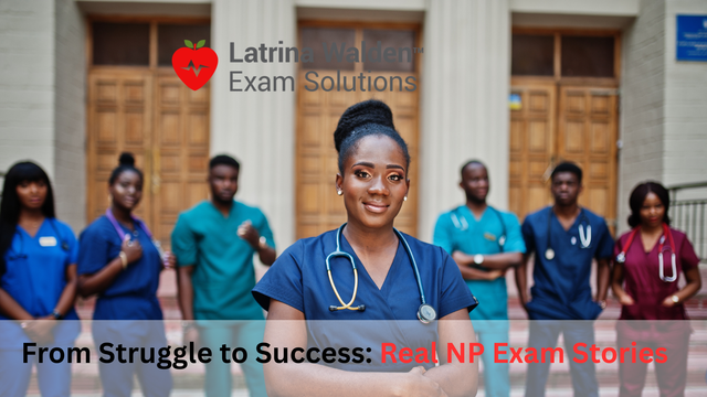 From Struggle to Success: Real NP Exam Stories and What They Teach Us