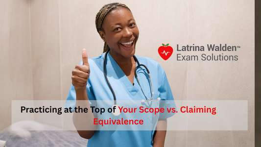 Practicing at the Top of Your Scope vs. Claiming Equivalence: Why the Difference Truly Matters in Advanced Practice Nursing