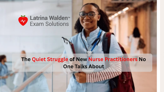 The Quiet Struggle of New Nurse Practitioners No One Talks About