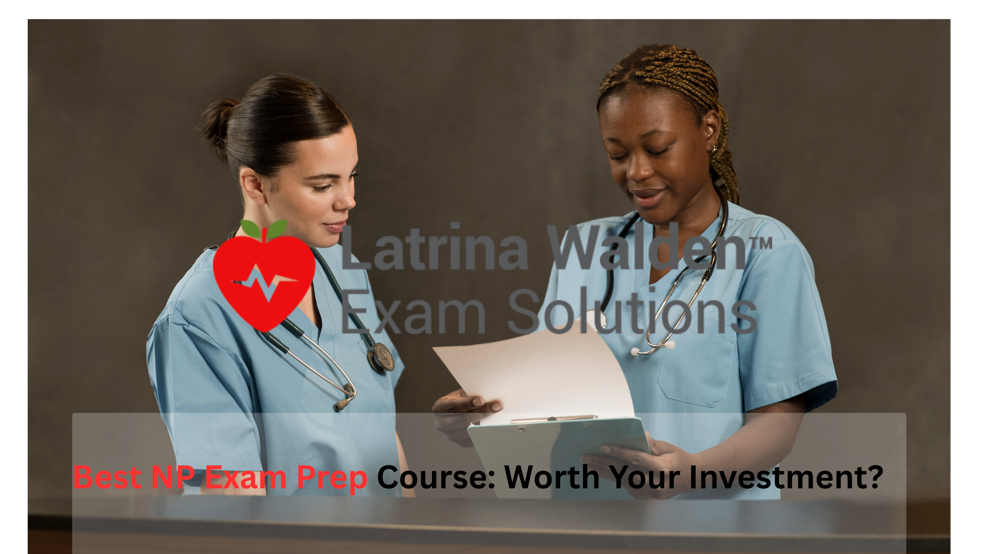 Best NP Exam Prep Course: Worth Your Investment? – Latrina Walden Exam ...