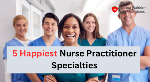 5 Happiest Nurse Practitioner Specialties
