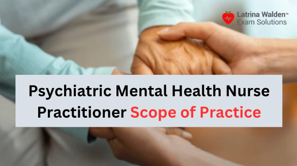 Psychiatric Mental Health Nurse Practitioner (PMHNP) Scope of Practice