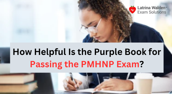 How Helpful Is the Purple Book for Passing the PMHNP Exam?