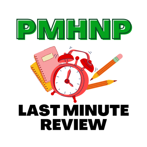 PMHNP Last Minute Review (LMR)