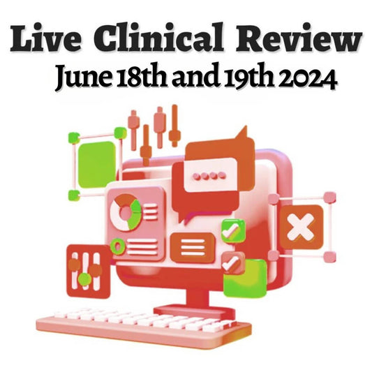 June 18th & 19th 2024 Live Clinical Review