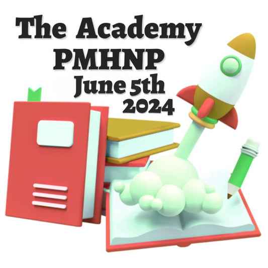 June 5th PMHNP Academy Session