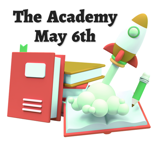May 6th 2024 Academy Session