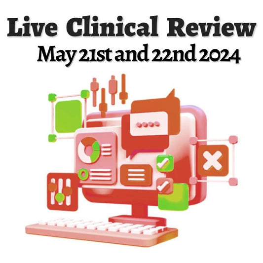 May 21th & 22th 2024 Live Clinical Review