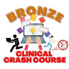 Bronze Clinical Crash Course