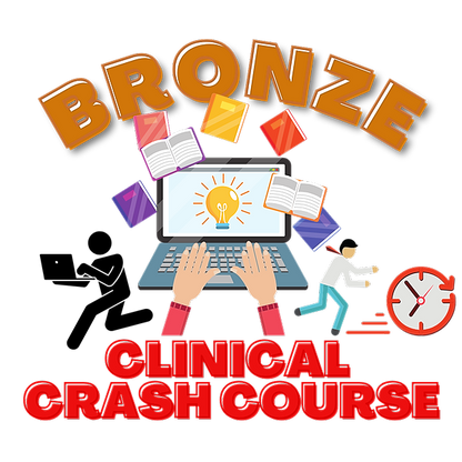Bronze Clinical Crash Course